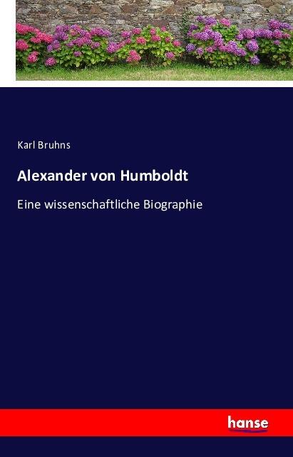 Produktbild Alexander von Humboldt (Karl Bruhns, Deutsch)