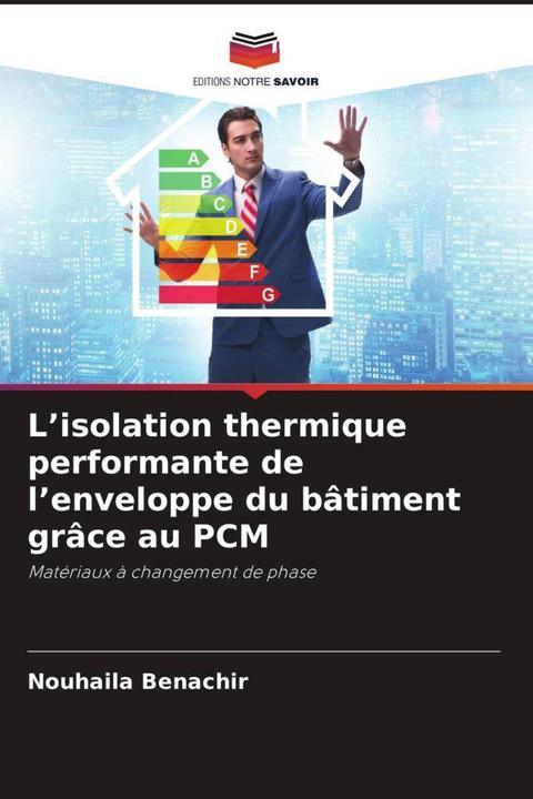 Produktbild L'isolation thermique performante de l'enveloppe du bâtiment grâce au PCM (Nouhaila Benachir, 2023)