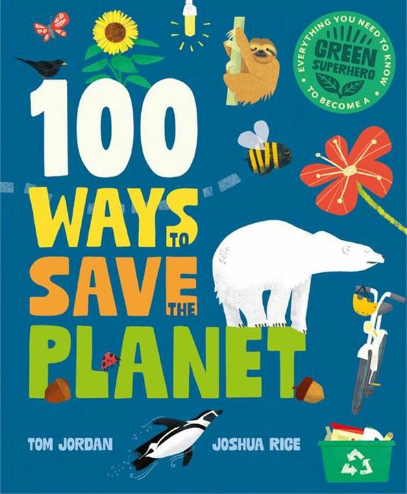 Produktbild 100 Ways to Save the Planet (Englisch, Joshua Rice, Tom Jordan, 2024)