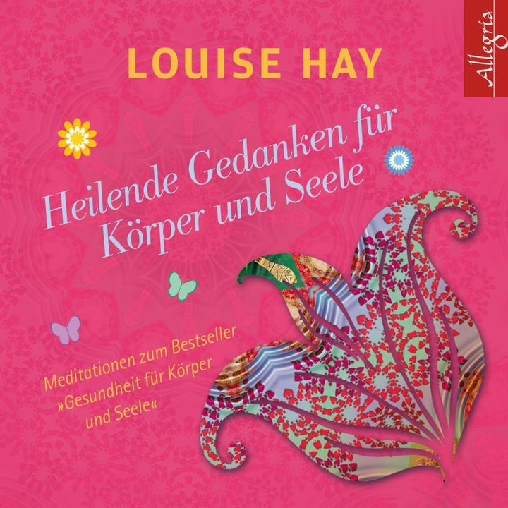 Produktbild Heilende Gedanken für Körper und Seele (Louise Hay, Susanne Aernecke, Rahel Comtesse, Deutsch)