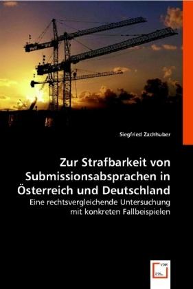 Produktbild Zur Strafbarkeit von Submissionsabsprachen in Österreich und Deutschland (Deutsch, Siegfried Zachhuber, 2008)