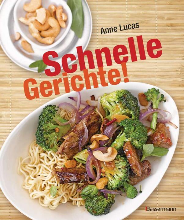 Produktbild Schnelle Gerichte! (Deutsch, Anne Lucas, 2016)