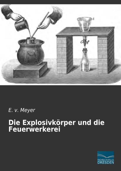 Actual product image Die Explosivkörper und die Feuerwerkerei (German, E. v. Meyer, 2015)
