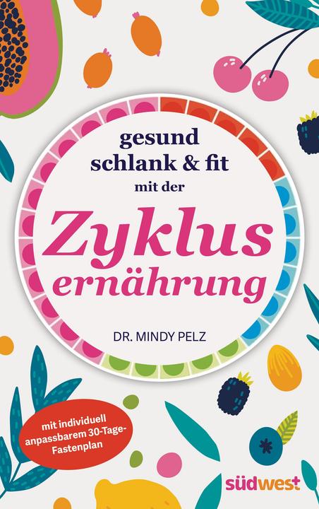 Produktbild Gesund, schlank & fit mit der Zyklusernährung (Deutsch, Mindy Pelz, 2024)
