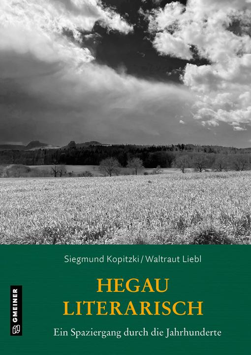 Produktbild Hegau literarisch. Ein Spaziergang durc (Deutsch, Siegmund Kopitzki, Waltraut Liebl-Kopitzki, 2024)