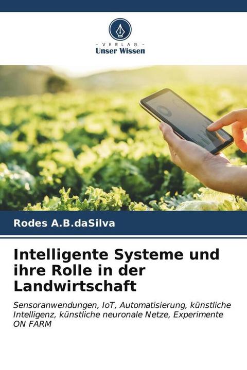 Produktbild Intelligente Systeme und ihre Rolle in der Landwirtschaft (Deutsch, Rodes A.B.daSilva, 2024)