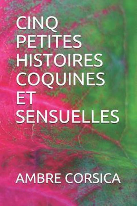 Produktbild Cinq Petites Histoires Coquines Et Sensuelles (Französisch, Winni Cat, Ambre Corsica, 2019)