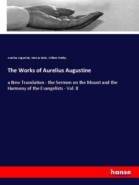 Produktbild The Works of Aurelius Augustine (Deutsch, Marcus Dods, Augustinus, William Findlay, 2020)