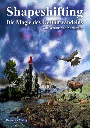 Shapeshifting - Die Magie des Gestaltwandelns (Deutsch, Nerthus von Norderney, 2008)
