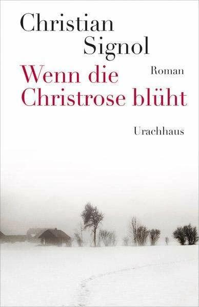 Produktbild Wenn die Christrose blüht (Deutsch, Christian Signol, Corinna Tramm, 2012)