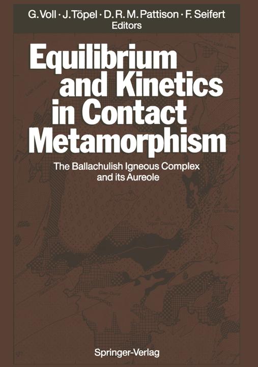 Produktbild Equilibrium and Kinetics in Contact Metamorphism (Englisch, David R.M. Pattison, Jutta Töpel, Gerhard Voll, Friedrich Seifert, 2014)