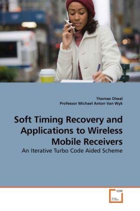 Produktbild Soft Timing Recovery and Applications to Wireless Mobile Receivers (Thomas Olwal, Michael Anton Van Wyk, 2010)