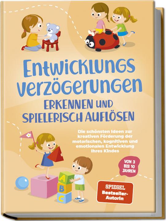 Produktbild Entwicklungsverzögerungen erkennen und spielerisch auflösen: Die schönsten Ideen zur kreativen Förde (Deutsch, Lorena SchÃ¶nfeld, 2024)