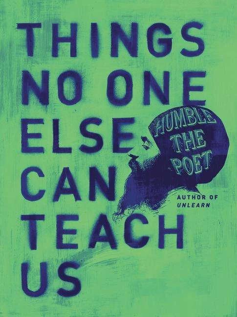 Produktbild Things No One Else Can Teach Us (Englisch, Humble the Poet, 2019)