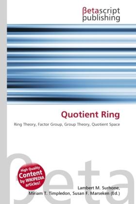 Actual product image Quotient Ring (Susan F. Marseken, Miriam T. Timpledon, Lambert M. Surhone, 2010)