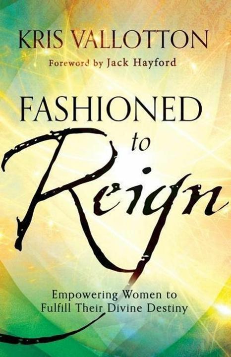 Produktbild Fashioned to Reign (Englisch, Kris Vallotton, 2014)