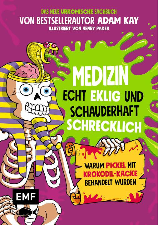 Produktbild Medizin – Echt eklig und schauderhaft schrecklich – Warum Pickel mit Krokodil-Kacke behandelt (Deutsch, Adam Kay, Julia Strohbach, Henry Paker, 2022)