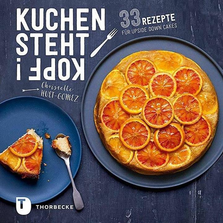 Produktbild Kuchen steht Kopf! (Deutsch, Karen Gerwig, Akiko Ida, Christelle Huet-Gomez, 2017)