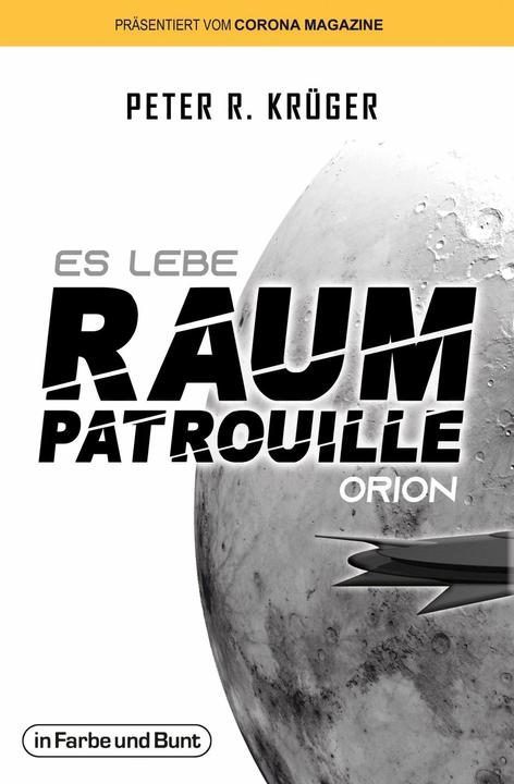 Produktbild Es lebe Raumpatrouille Orion (Deutsch, Peter R. Krüger, 2021)