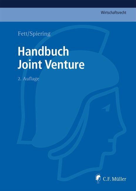 Handbuch Joint Venture (German, Bernhard Arlt, Amelie Abt, Michael K. Bergmann, Tom Billing, Axel Bader, Torsten Fett, Christoph Spiering, 2015)