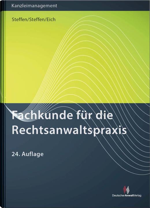 Produktbild Fachkunde für die Rechtsanwaltspraxis (Deutsch, Klaus Steffen, Catharina, Philipp Steffen, 2023)