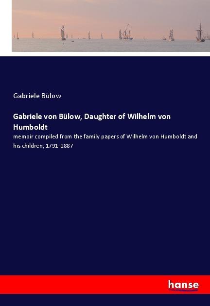 Actual product image Gabriele von Bülow, Daughter of Wilhelm von Humboldt (Gabriele Bülow, 2018)