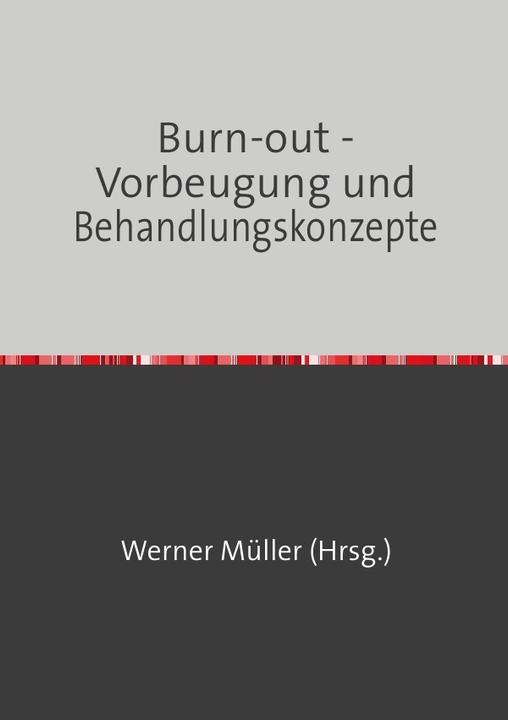 Produktbild Sammlung infoline / Burn-out - Vorbeugung und Behandlungskonzepte (Deutsch, Werner Müller, 2017)