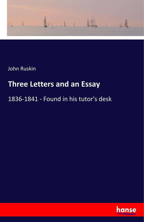 Produktbild Three Letters and an Essay (Englisch, John Ruskin, 2019)