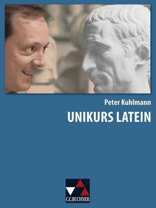 Actual product image Unikurs Latein (German, Latin, Bianca-Jeanette Schröder, Peter Kuhlmann, Thorsten Fuchs, Marc Brussels, Bernhard Goldmann, Julia Schäfer-Schmitt, Meike Rühl, 2011)