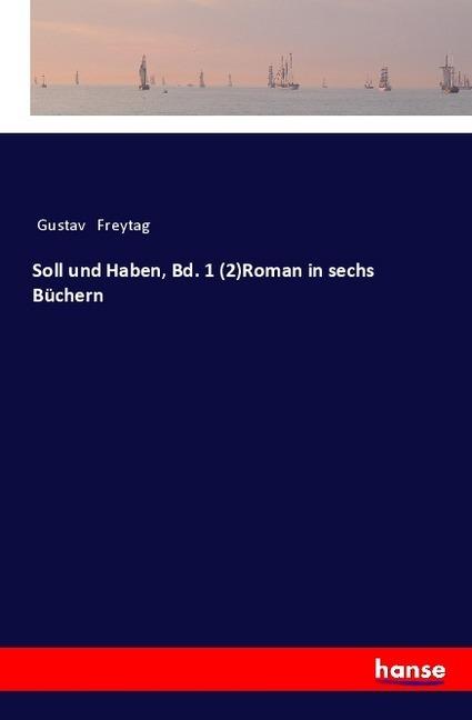 Produktbild Soll und Haben, Bd. 1 (2)Roman in sechs Büchern (Gustav Freytag, 2018)