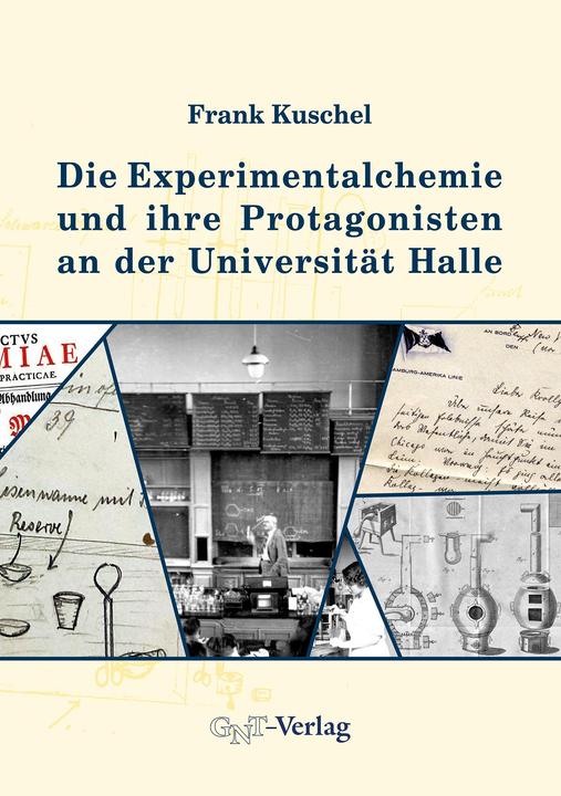 Produktbild Die Experimentalchemie und ihre Protagonisten an der Universität Halle (Deutsch, Frank Kuschel, 2022)