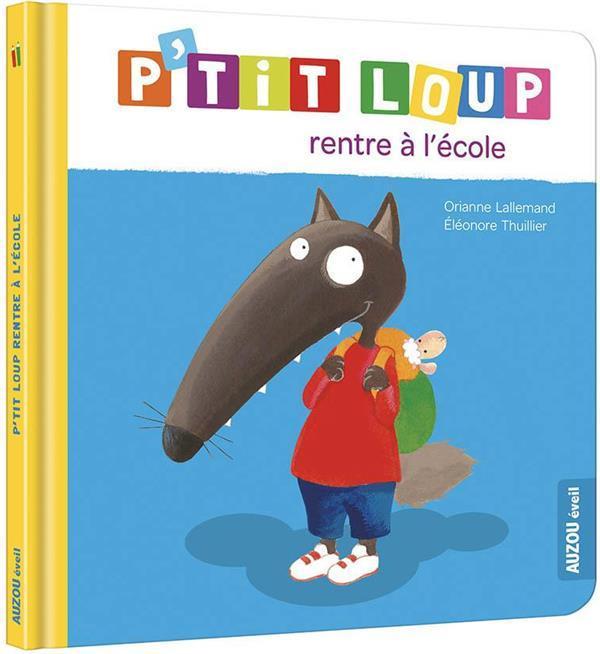 Produktbild P'tit loup rentre à l'école (Französisch, Lallemand Orianne, Thuillier Eléonore, 2020)