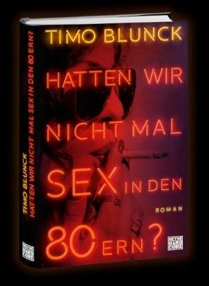 Produktbild Hatten wir nicht mal Sex in den 80ern? (Deutsch, Timo Blunck, 2018)