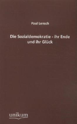 Immagine prodotto Die Sozialdemokratie - ihr Ende und ihr Glück (Tedesco, Paul Lensch, 2012)