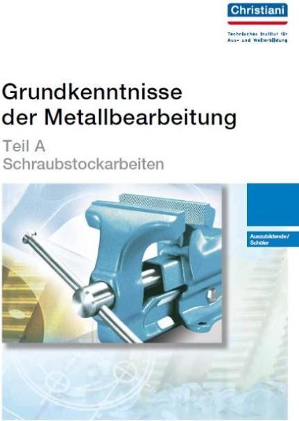 Actual product image Teil A - Schraubstockarbeiten (German, Bodmer, Herbertua, Walter/Lebherz, Willi/Haug, 2012)