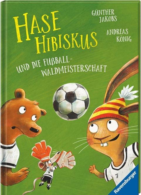 Ravensburger Hase Hibiskus und die Fussball-Waldmeisterschaft (Deutsch, Andreas König, 2024)