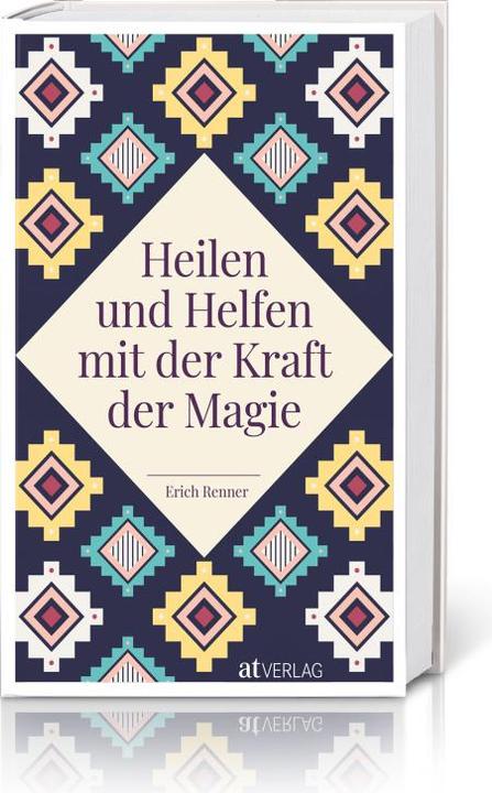 Produktbild Heilen und Helfen mit der Kraft der Magie (Deutsch, Erich Renner, 2022)