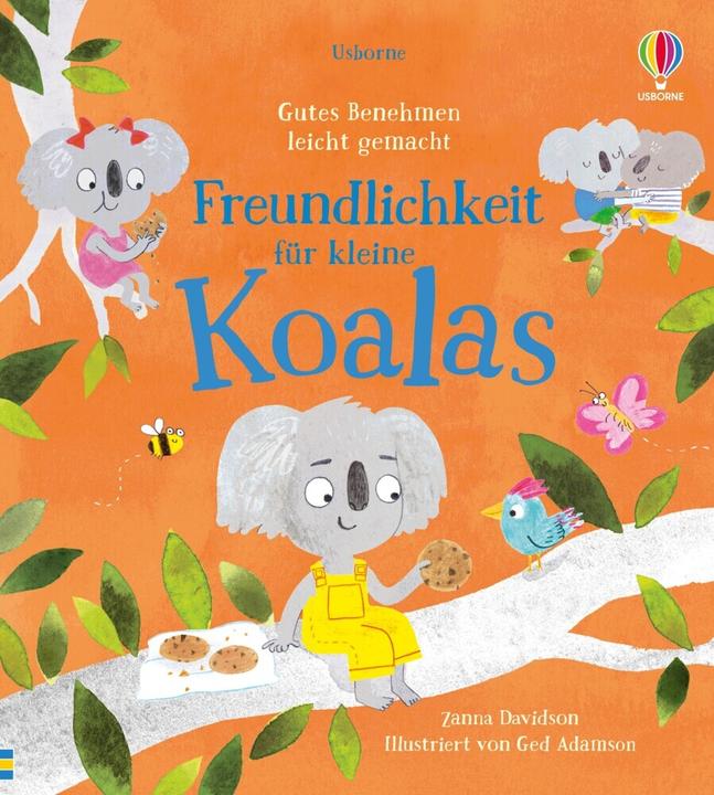 Produktbild Gutes Benehmen leicht gemacht: Freundlichkeit für kleine Koalas (Deutsch, Susanna Davidson, Ged Adamson, 2023)