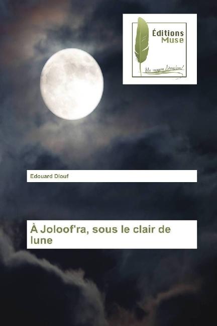 Produktbild À Joloof'ra, sous le clair de lune (Deutsch, Edouard Diouf, 2016)
