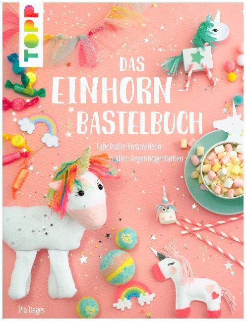 Das Einhorn-Bastelbuch (German, Pia Deges, 2017)