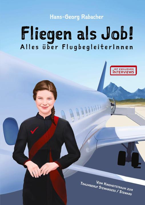 Immagine prodotto Fliegen als Job! Alles ber FlugbegleiterInnen (Tedesco, Hans-Georg Rabacher, Liana Akobian, 2022)