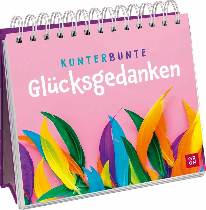 Produktbild Kunterbunte Glücksgedanken (Deutsch, Groh Verlag, 2024)