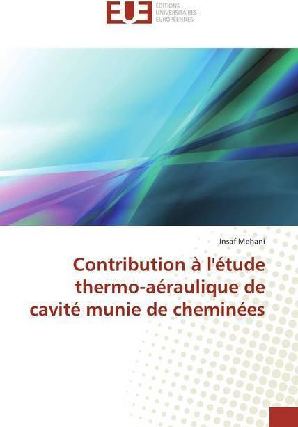 Produktbild Contribution à l'étude thermo-aéraulique de cavité munie de cheminées (Insaf Mehani, 2018)