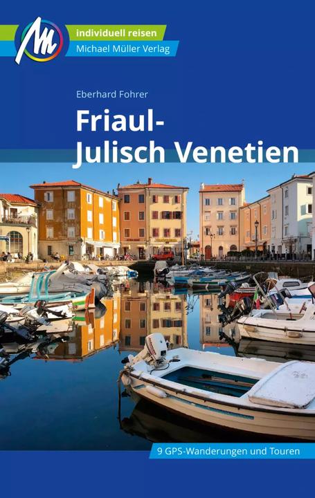 Produktbild Friaul - Julisch Venetien Reiseführer Michael Müller Verlag (Deutsch, Eberhard Fohrer, 2023)