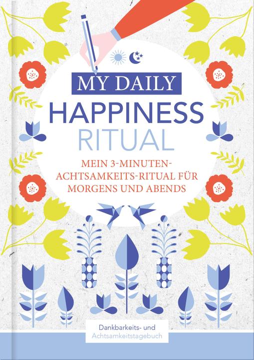 Actual product image Happiness Tagebuch | Dein tägliches Ritual für mehr Glück und Dankbarkeit | 3 Minuten für Achts (German, Lisa Wirth, 2020)