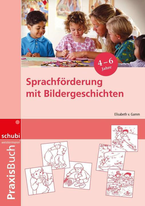Praxisbuch Sprachförderung mit Bildergeschichten (Tedesco, Elisabeth von Gamm, 2006)