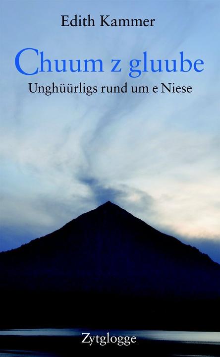 Produktbild Chuum zum Gluube (Deutsch, Edith Kammer, 2013)