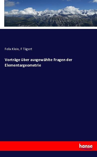 Produktbild Klein:Vorträge über ausgewählte Fragen (Deutsch, Felix Klein, F Tägert, 2016)