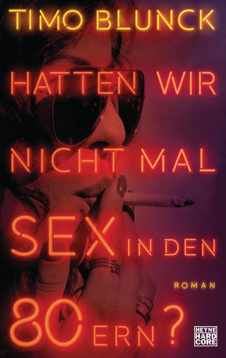 Produktbild Hatten wir nicht mal Sex in den 80ern? (Deutsch, Timo Blunck, 2018)