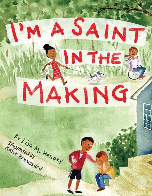 I/'m a Saint in the Making (English, Lisa M. Hendey, 2020)